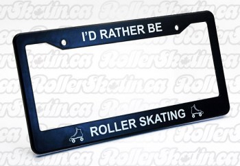 'I'd Rather be RollerSkating!' License Plate Cover